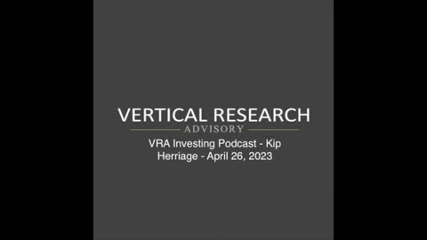 VRA Investing Podcast - Kip Herriage - April 26, 2023