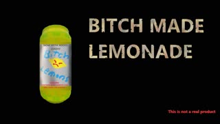 Bitch Made Lemonade