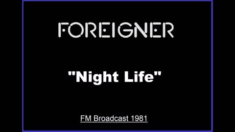Foreigner - Night Life (Live in Baarlo, Netherlands 1981) FM Broadcast