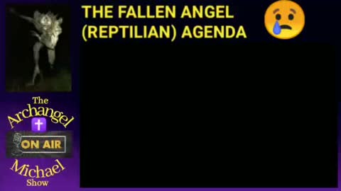 THE FALLEN ANGEL (REPTILIAN) AGENDA