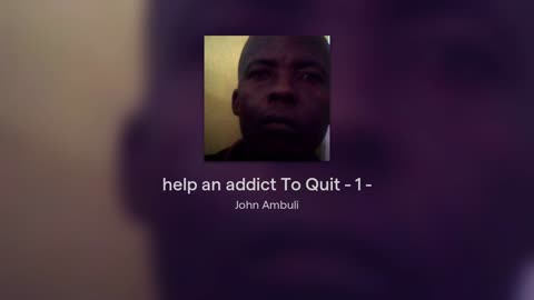 Help An Addict To Quit !!! -E1 -