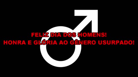 FELIZ DIA DOS HOMENS!