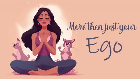 You are More than just Your Ego, 10 Minute Guided Meditation