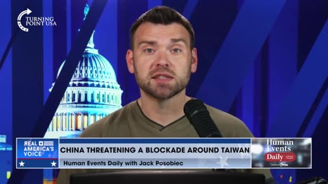 Jack Posobiec talks about the rising tensions between China and Taiwan, as China threatens a blockade around Taiwan