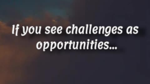 If you see challenges as opportunities... #quotes #success #motivation #successquotes