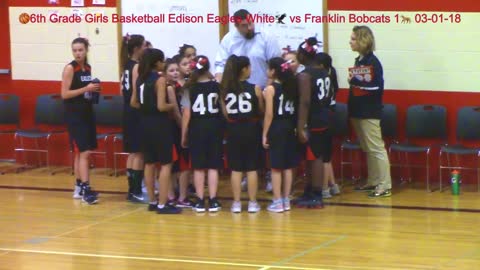 6th Grade Girls Basketball Edison Eagles White vs Franklin Bobcats 1 03-01-2018