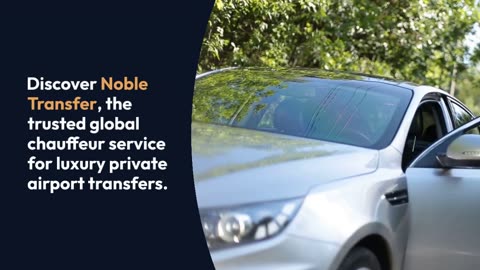 Experience the Excellence of Noble Transfer - Your Luxury Travel Companion