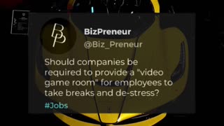 Should Companies Be Required To Provide A "Video Game Room" For Employees To Take Breaks?