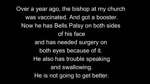 My dear Bishop was permanently injured by the vaccine