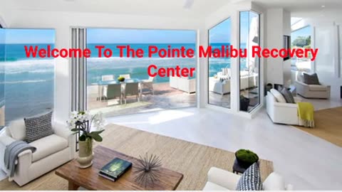 The Pointe Malibu Recovery Center : Best Rehab Centers in Malibu, CA