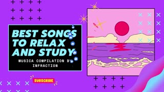 BEST SONGS TO RELAX AND STUDY