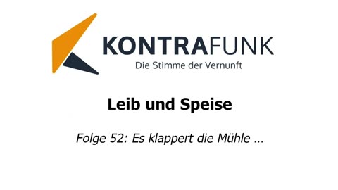 Leib und Speise - Folge 52: Es klappert die Mühle …