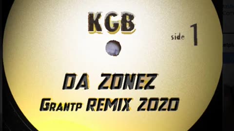 KGB - Tha Zonez (GRANTP REMIX)
