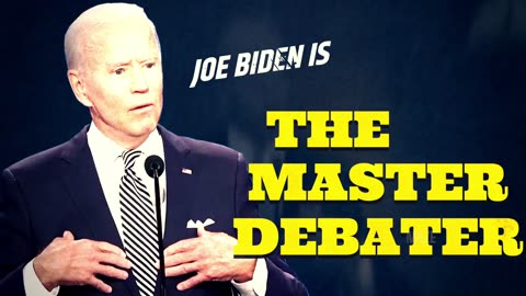 Joe Biden is The Master Debater!