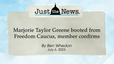 Marjorie Taylor Greene booted from Freedom Caucus, member says - Just the News Now