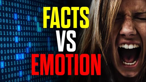 Facts VS Emotion