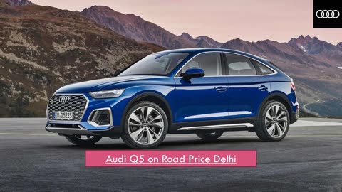 Audi Q5 on Road Price Delhi