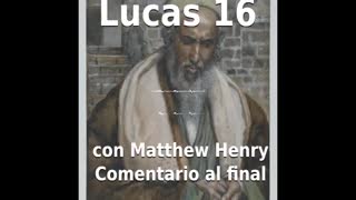 📖🕯 Santa Biblia - Lucas 16 con Matthew Henry Comentario al final.