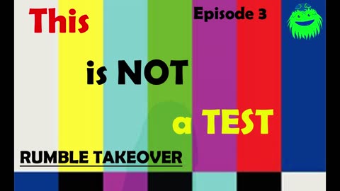 This Is NOT a Test | Ep. 3 | #RumbleTakeover