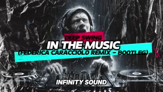 Deep Swing - In The Music (Federica Caracciolo Remix - Bootleg)