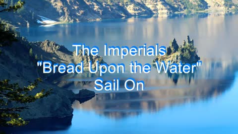 The Imperials - Bread Upon the Water #147