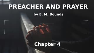 📖🕯 Preacher and Prayer by Edward McKendree Bounds - Chapter 4