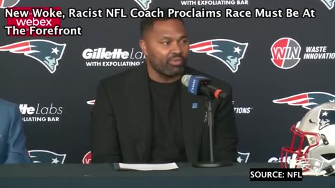 Woke New Patriots Head Coach Wants To Focus On Racism!