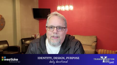 Identity, Design, Purpose - Daily Devotional / DAY 18