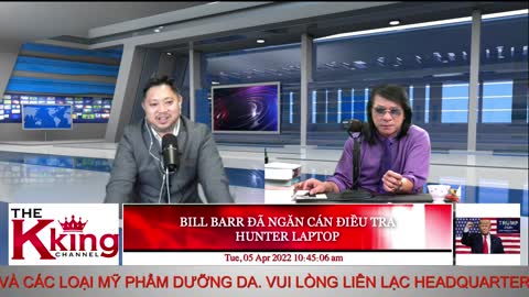 BILL BARR ĐÃ NGĂN CẢN ĐIỀU TRA HUNTER LAPTOP - 04/05/2022 - The KING Channel