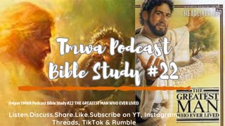 TMWA Podcast Bible Study#22