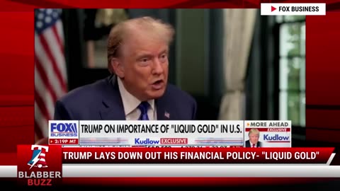 Trump Lays Down Out His Financial Policy- "Liquid Gold"