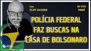 POLÍCIA FEDERAL FAZ BUSCAS NA CASA DE BOLSONARO_HD