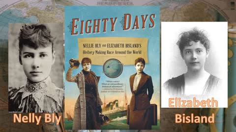 Nelly Bly & Elizabeth Bisland 80 Days Race Around the World