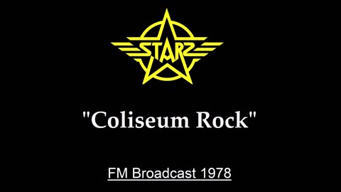 Starz - Coliseum Rock (Live in Toronto, Ontario 1978) FM Broadcast