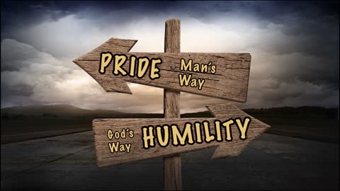 20. Pride or Humility? Which for you?