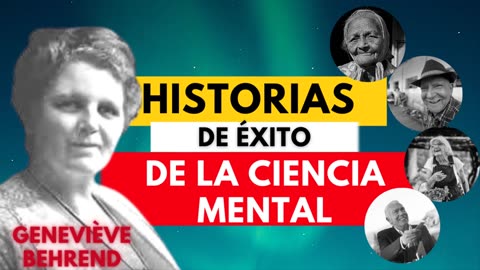 Relatos de éxito de la ciencia mental....Genevieve Behred en ESPAÑOL