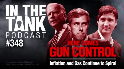 ITTe348: Here Comes Gun Control, Inflation and Gas Prices Continue to Spiral