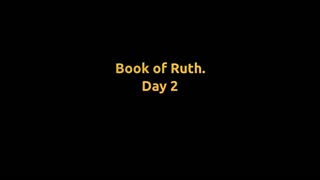 Ruth: day 2