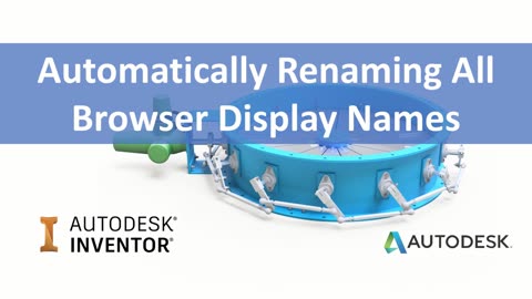 Automatically renaming INVENTOR browser display names. Save time using this iLogic Tutorial