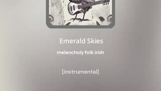 Emerald Skies (version 2) - Suno AI Experiment