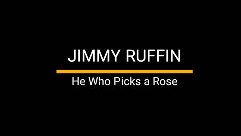 Jimmy Ruffin - He Who Picks A Rose