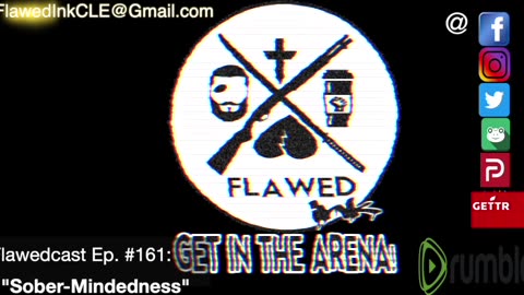 Flawedcast Ep. #161: "Sober-Mindedness"