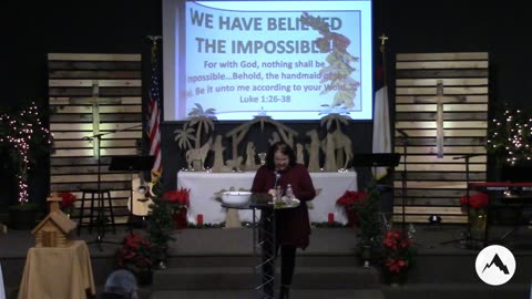Pastor Mary Fultz - We Have Believed The Impossible - 12/17/23