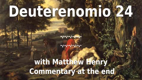 📖🕯 Santa Biblia - Deuteronomio 24 con Matthew Henry Comentario al final.
