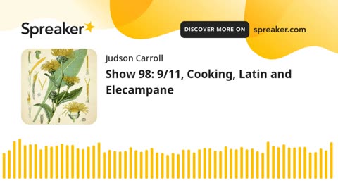Show 98: 9/11, Cooking, Latin and Elecampane