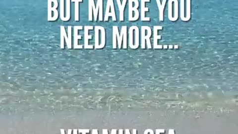 YOU NEED VITAMIN SEA 💙💙💙