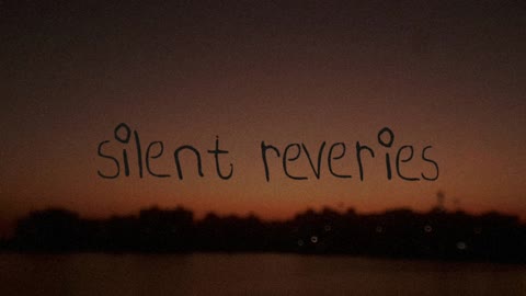 silent reveries