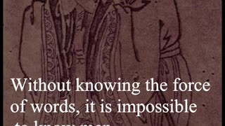 Confucius Quote - Without knowing the force of words...