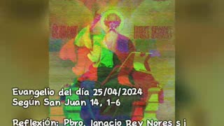 Evangelio del día 26/04/2024 según San Juan 14, 1-6 - Pbro. Ignacio Rey Nores, sj
