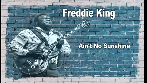 FREDDIE KING - Ain't No Sunshine - LIVE 1972